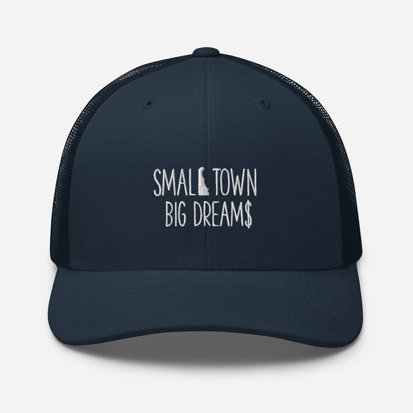 Small Town Big Dream$ - Trucker Cap