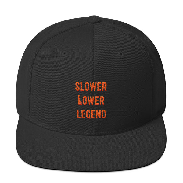 Slower Lower Legend - Snapback Hat