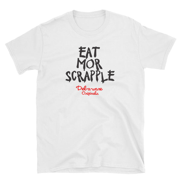 "Eat Mor Scrapple" Short-Sleeve Unisex T-Shirt