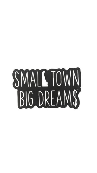 Small Town Big Dream$ Sticker